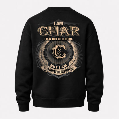 CHAR 2K-101–Personalized Name Quote Apparel “I Am NAME May Not Be Perfect But I Am Limited Edition”