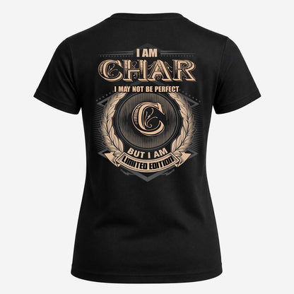 CHAR 2K-101–Personalized Name Quote Apparel “I Am NAME May Not Be Perfect But I Am Limited Edition”