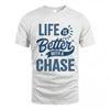 CHASE HH88-K2–Personalized Name Quote T-Shirt Life Is Better With Unisex Gift