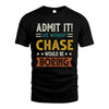 CHASE HH88-K2–Personalized Funny Quote Apparel “Life Without NAME Would Be Boring”