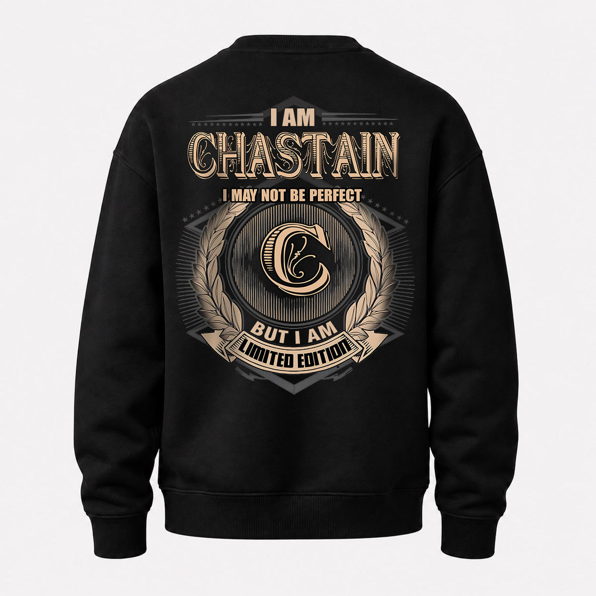 CHASTAIN 2K-101–Personalized Name Quote Apparel “I Am NAME May Not Be Perfect But I Am Limited Edition”
