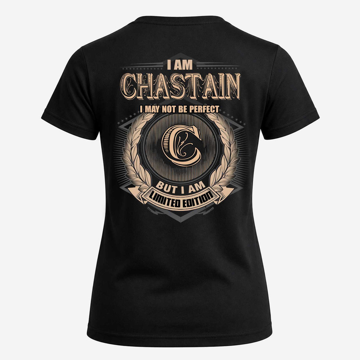 CHASTAIN 2K-101–Personalized Name Quote Apparel “I Am NAME May Not Be Perfect But I Am Limited Edition”