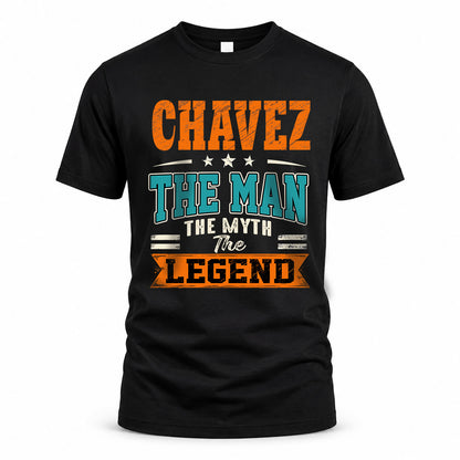 CHAVEZ HH F007 The Man The Myth The Legend Personalized Shirt – Gift for Men
