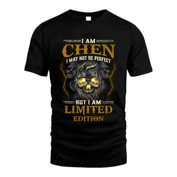 I Am Chen, I May Not Be Perfect, But I Am Limited Edition – Personalized Skull T-Shirt