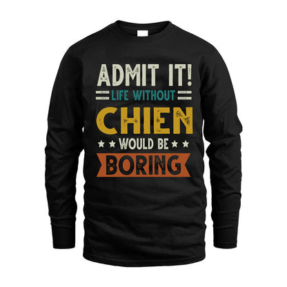 CHIEN HH88-K2–Personalized Funny Quote Apparel “Life Without NAME Would Be Boring”