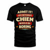 CHIEN HH88-K2-106–Personalized Funny Quote Apparel “Life Without NAME Would Be Boring”