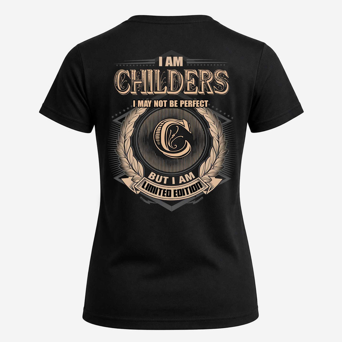CHILDERS 2K-101–Personalized Name Quote Apparel “I Am NAME May Not Be Perfect But I Am Limited Edition”