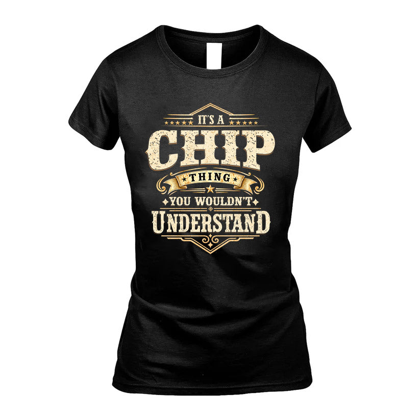 CHIP HH-F009–Personalized Name Quote Apparel “It’s an NAME Thing You Wouldn’t Understand”