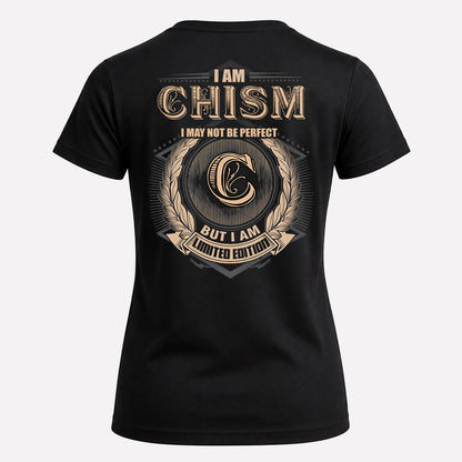 CHISM 2K-101–Personalized Name Quote Apparel “I Am NAME May Not Be Perfect But I Am Limited Edition”