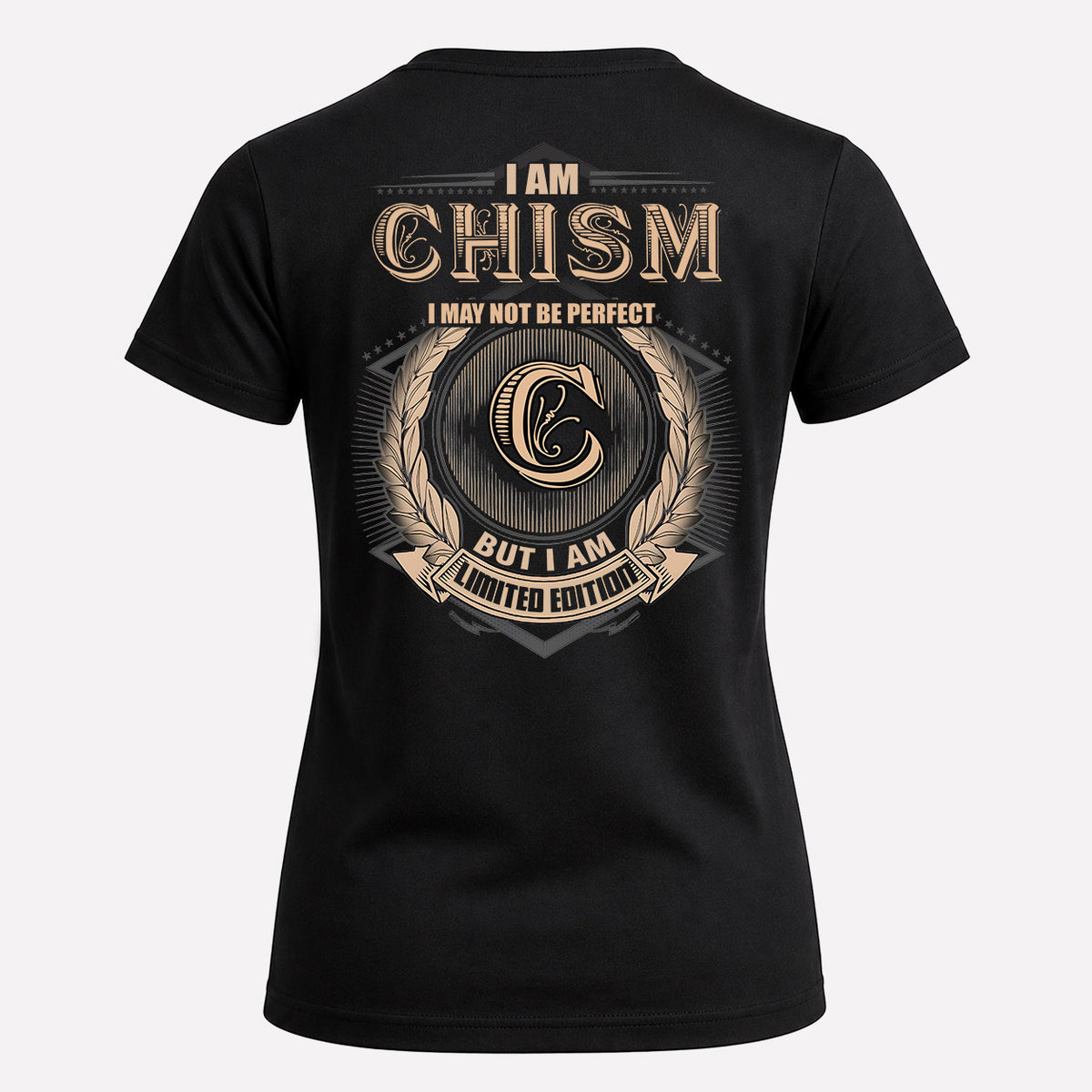 CHISM 2K-101–Personalized Name Quote Apparel “I Am NAME May Not Be Perfect But I Am Limited Edition”