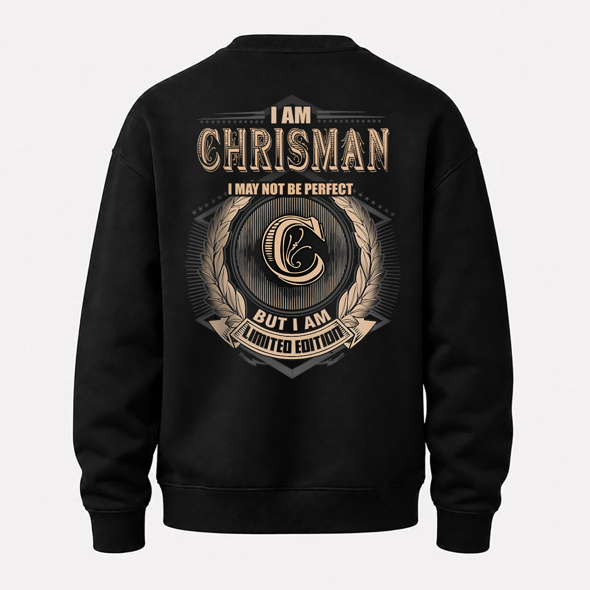 CHRISMAN 2K-101–Personalized Name Quote Apparel “I Am NAME May Not Be Perfect But I Am Limited Edition”