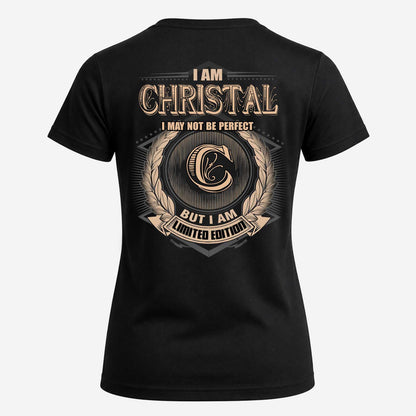 CHRISTAL 2K-101–Personalized Name Quote Apparel “I Am NAME May Not Be Perfect But I Am Limited Edition”