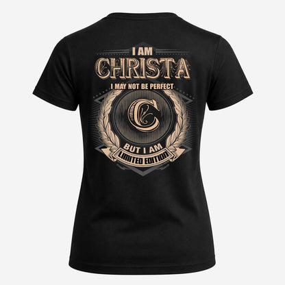 CHRISTA 2K-101–Personalized Name Quote Apparel “I Am NAME May Not Be Perfect But I Am Limited Edition”
