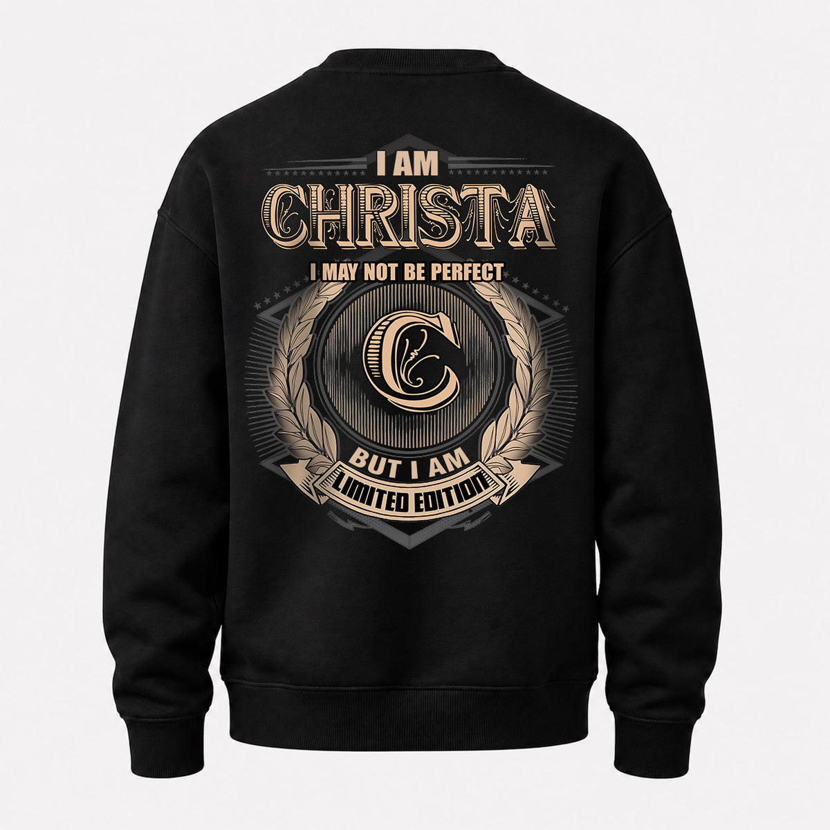 CHRISTA 2K-101–Personalized Name Quote Apparel “I Am NAME May Not Be Perfect But I Am Limited Edition”
