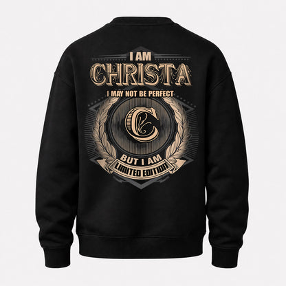CHRISTA 2K-101–Personalized Name Quote Apparel “I Am NAME May Not Be Perfect But I Am Limited Edition”