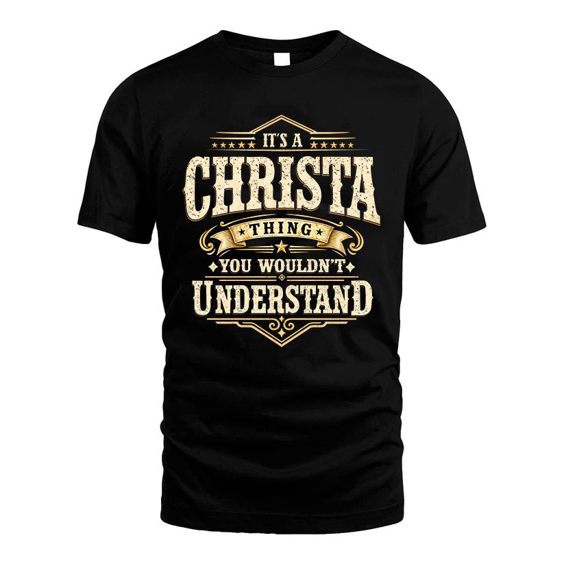CHRISTA HH-F009–Personalized Name Quote Apparel “It’s an NAME Thing You Wouldn’t Understand”