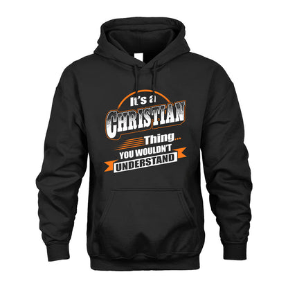 CHRISTIAN HH88-K2-107–Personalized Name Quote Apparel “It’s a/an NAME Thing You Wouldn’t Understand”
