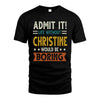 CHRISTINE HH88-K2–Personalized Funny Quote Apparel “Life Without NAME Would Be Boring”