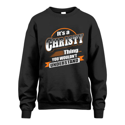 CHRISTY HH88-K2-107–Personalized Name Quote Apparel “It’s a/an NAME Thing You Wouldn’t Understand”