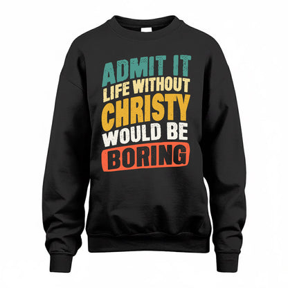 CHRISTY TP88-K4-229–Personalized Funny Quote Apparel “Life Without NAME Would Be Boring”