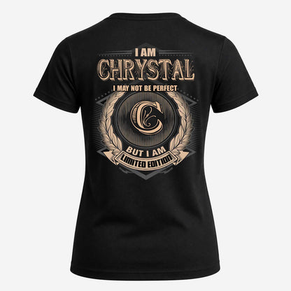 CHRYSTAL 2K-101–Personalized Name Quote Apparel “I Am NAME May Not Be Perfect But I Am Limited Edition”