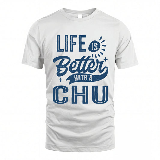 CHU HH88-K2–Personalized Name Quote T-Shirt Life Is Better With Unisex Gift