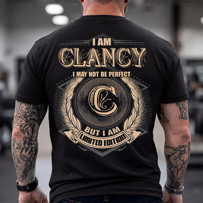 CLANCY 2K-101–Personalized Name Quote Apparel “I Am NAME May Not Be Perfect But I Am Limited Edition”