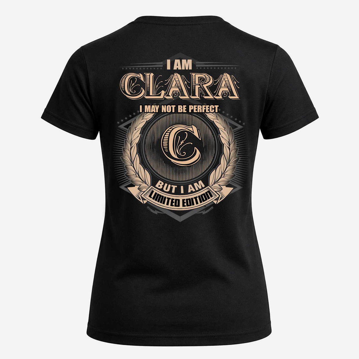 CLARA 2K-101–Personalized Name Quote Apparel “I Am NAME May Not Be Perfect But I Am Limited Edition”