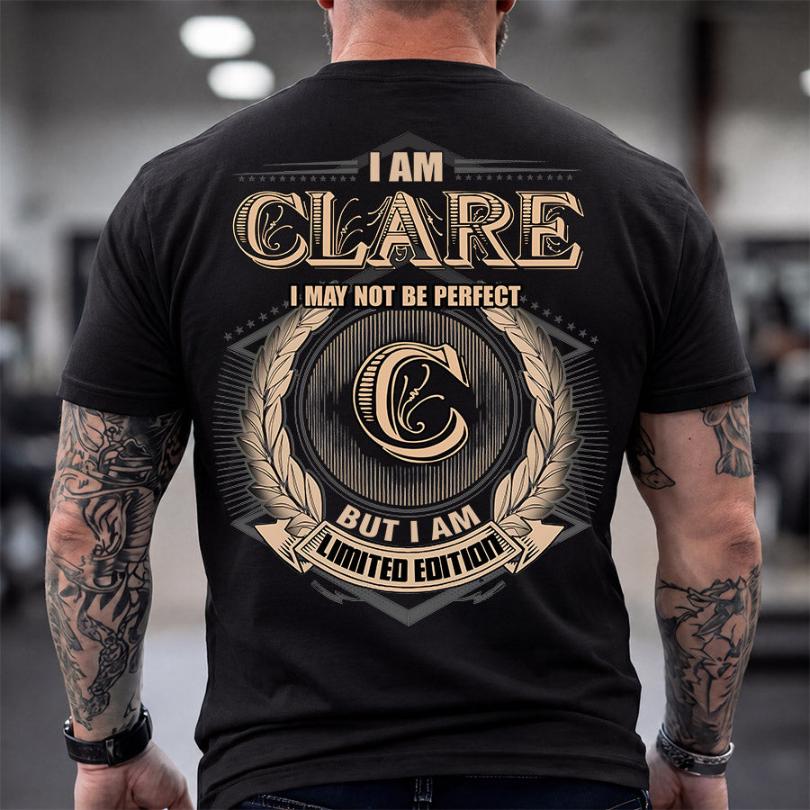 CLARE 2K-101–Personalized Name Quote Apparel “I Am NAME May Not Be Perfect But I Am Limited Edition”