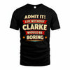 CLARKE HH88-K2-106–Personalized Funny Quote Apparel “Life Without NAME Would Be Boring”