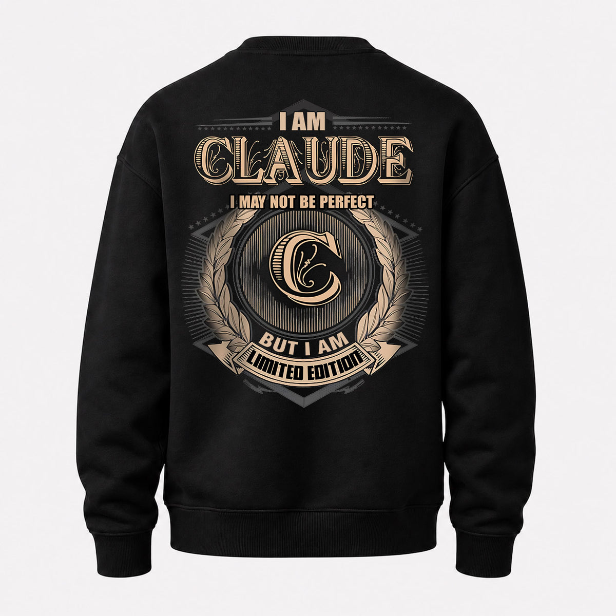 CLAUDE 2K-101–Personalized Name Quote Apparel “I Am NAME May Not Be Perfect But I Am Limited Edition”