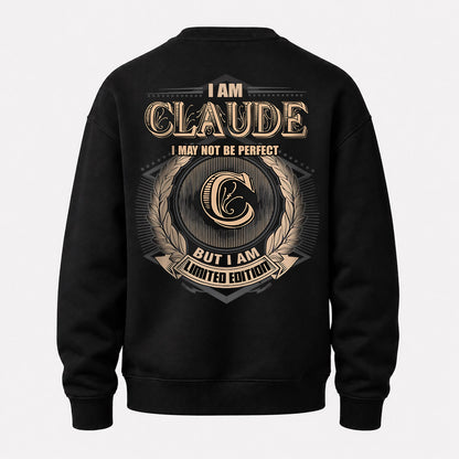 CLAUDE 2K-101–Personalized Name Quote Apparel “I Am NAME May Not Be Perfect But I Am Limited Edition”