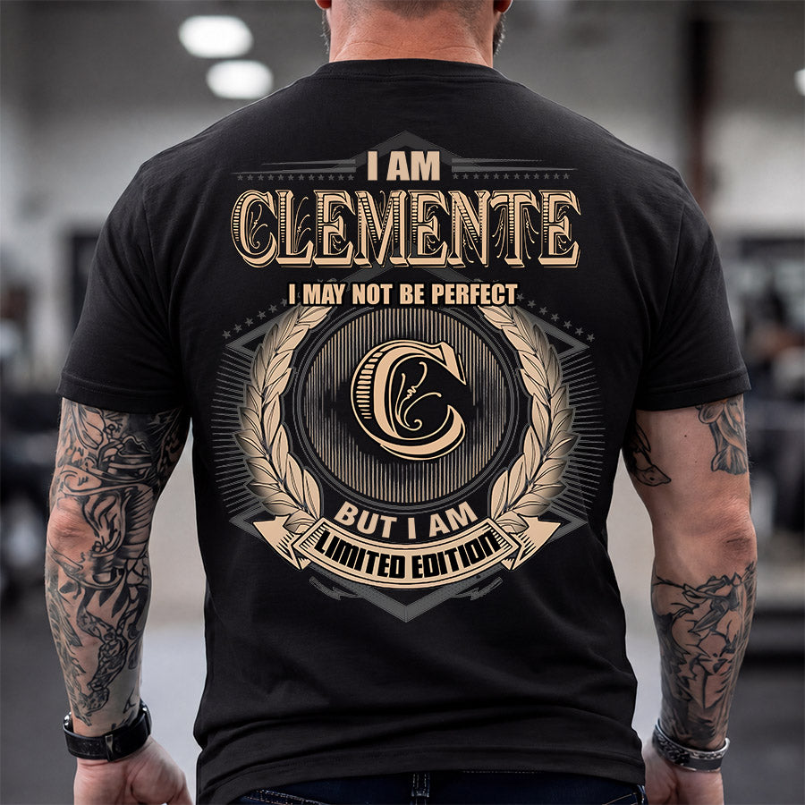 CLEMENTE 2K-101–Personalized Name Quote Apparel “I Am NAME May Not Be Perfect But I Am Limited Edition”