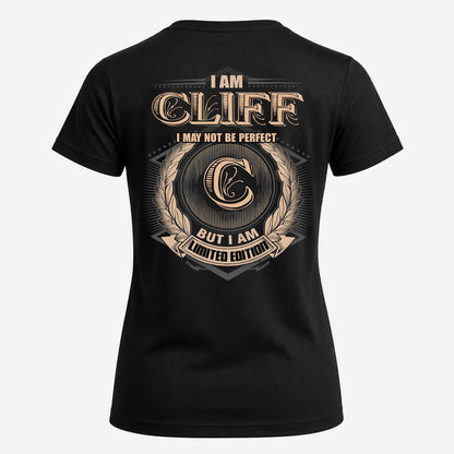 CLIFF 2K-101–Personalized Name Quote Apparel “I Am NAME May Not Be Perfect But I Am Limited Edition”
