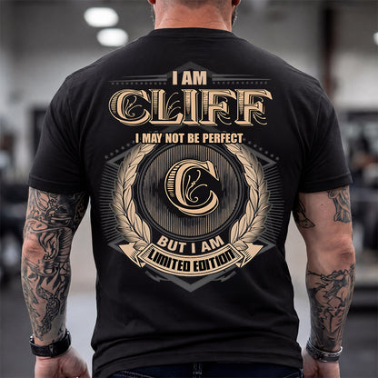 CLIFF 2K-101–Personalized Name Quote Apparel “I Am NAME May Not Be Perfect But I Am Limited Edition”