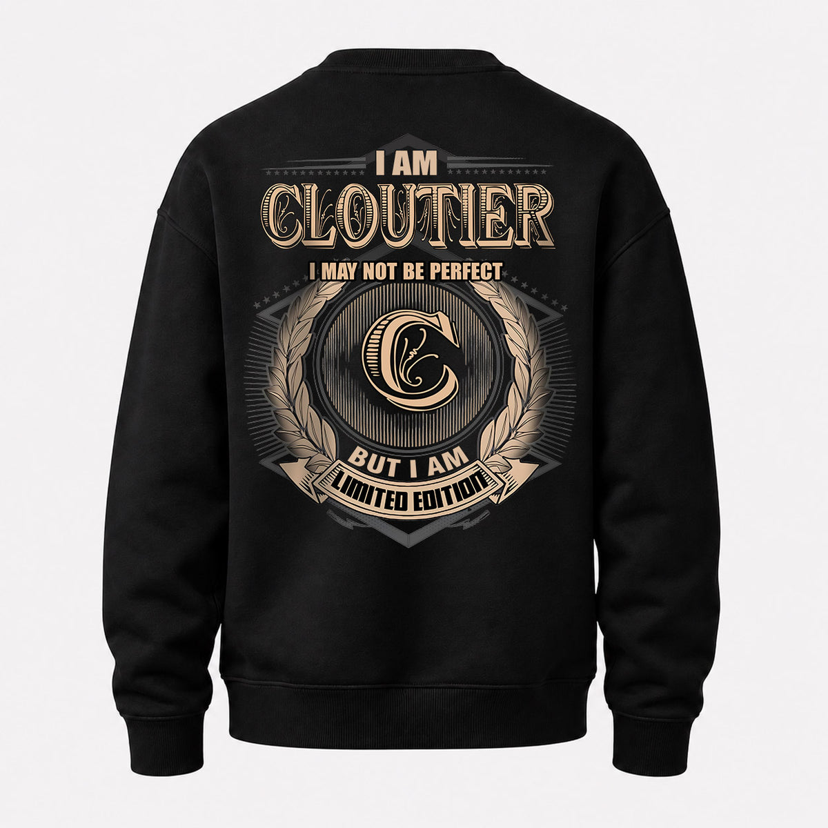 CLOUTIER 2K-101–Personalized Name Quote Apparel “I Am NAME May Not Be Perfect But I Am Limited Edition”