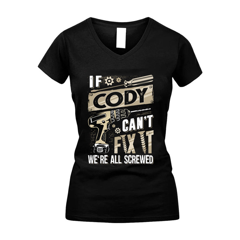 CODY HH-F001 Can’t Fix It, We’re All Screwed – Personalized Handyman T-Shirt