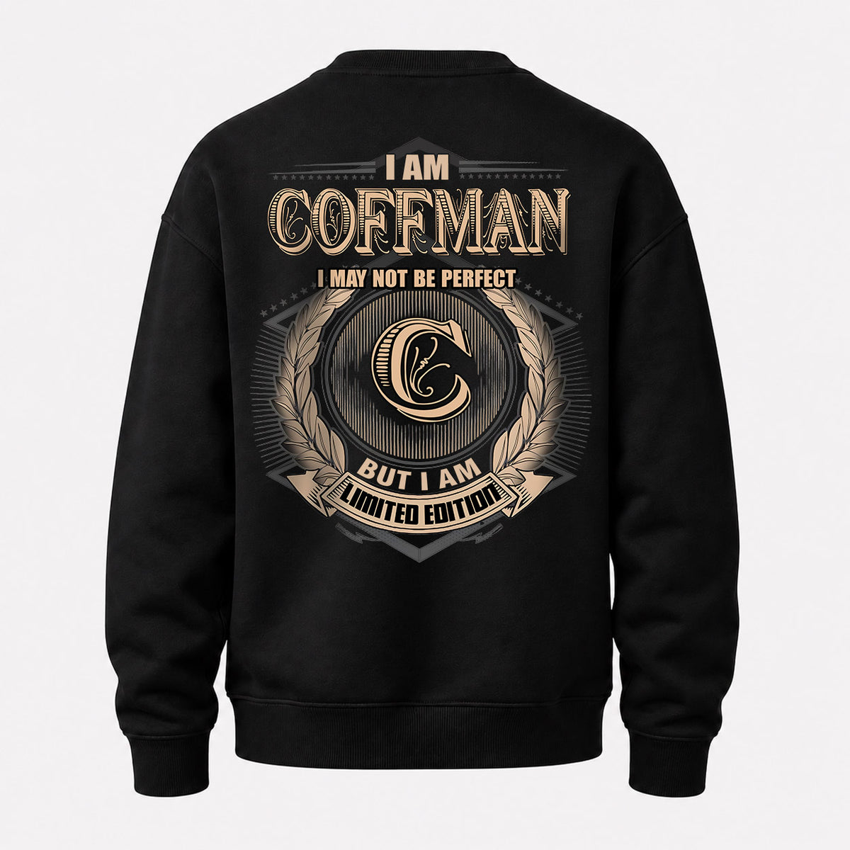 COFFMAN 2K-101–Personalized Name Quote Apparel “I Am NAME May Not Be Perfect But I Am Limited Edition”