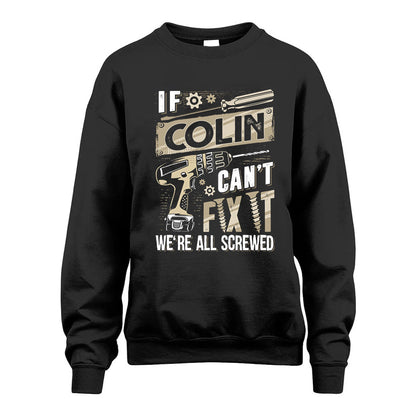 COLIN HH-F001 Can’t Fix It, We’re All Screwed – Personalized Handyman T-Shirt
