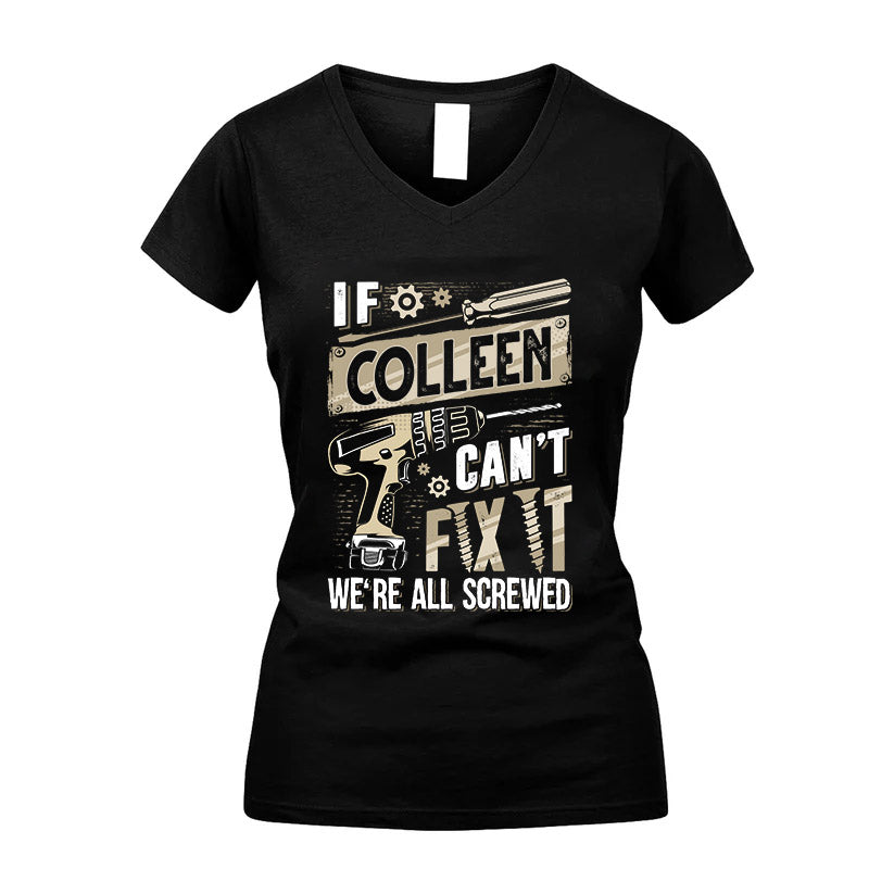 COLLEEN HH-F001 Can’t Fix It, We’re All Screwed – Personalized Handyman T-Shirt