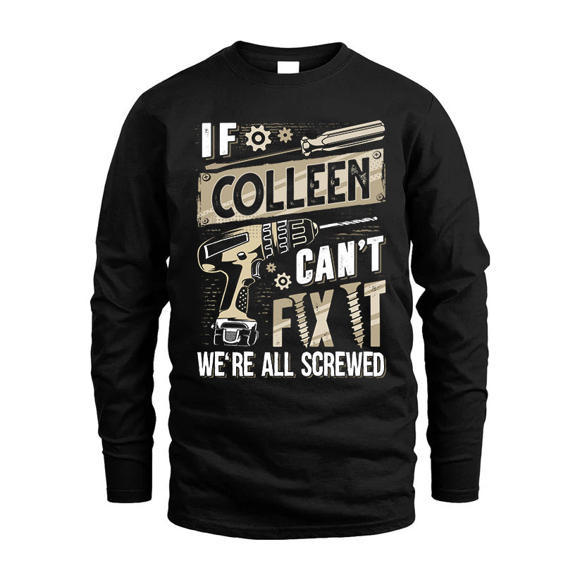 COLLEEN HH-F001 Can’t Fix It, We’re All Screwed – Personalized Handyman T-Shirt