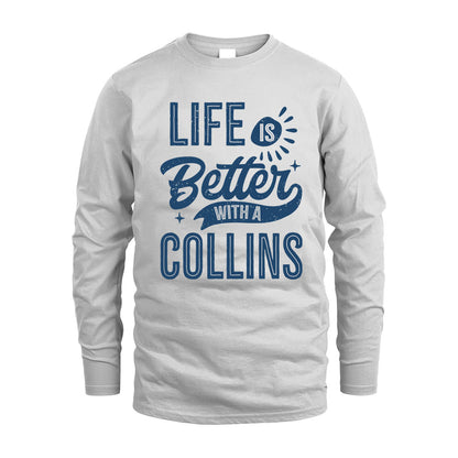 COLLINS HH88-K2–Personalized Name Quote T-Shirt Life Is Better With Unisex Gift