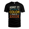 COLON HH88-K2–Personalized Funny Quote Apparel “Life Without NAME Would Be Boring”