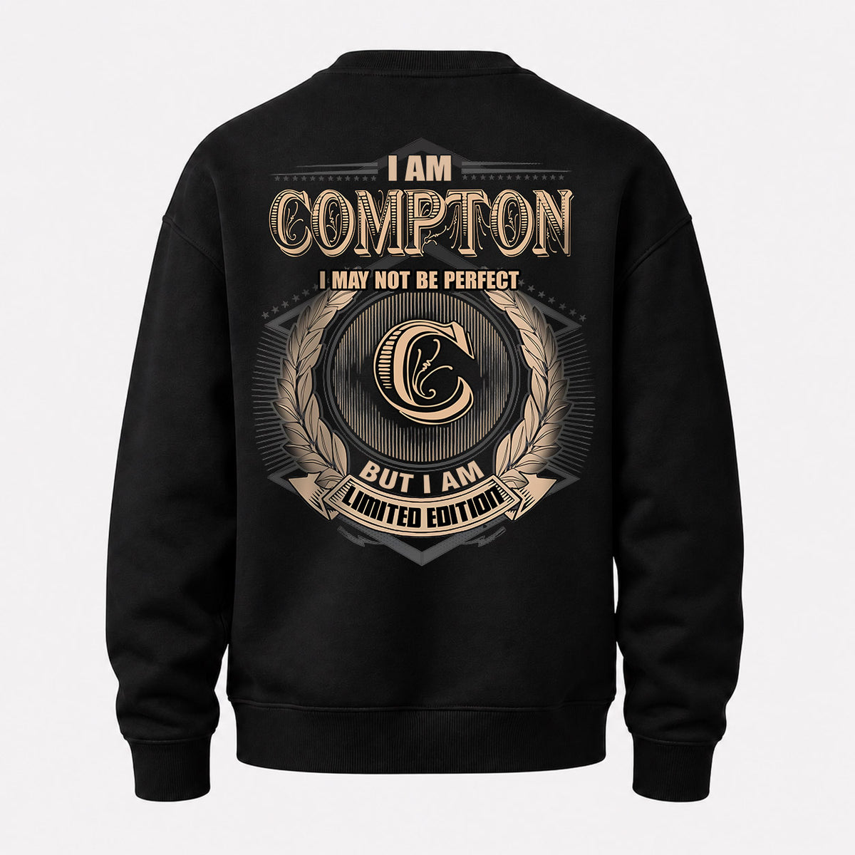 COMPTON 2K-101–Personalized Name Quote Apparel “I Am NAME May Not Be Perfect But I Am Limited Edition”
