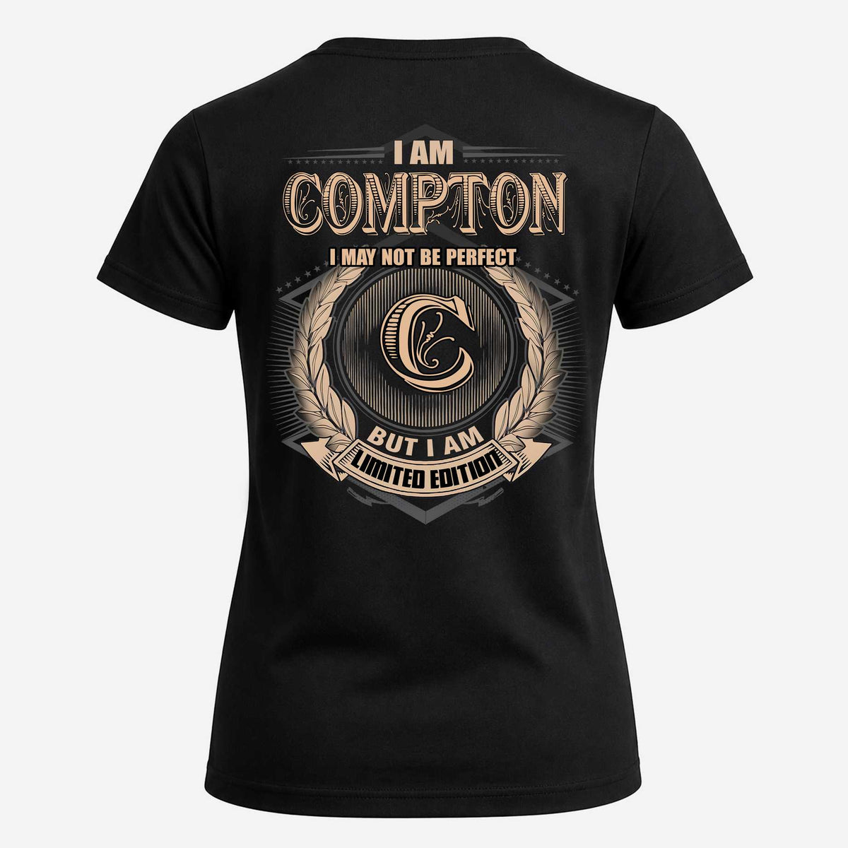 COMPTON 2K-101–Personalized Name Quote Apparel “I Am NAME May Not Be Perfect But I Am Limited Edition”