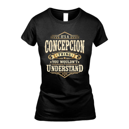 CONCEPCION HH-F009–Personalized Name Quote Apparel “It’s an NAME Thing You Wouldn’t Understand”
