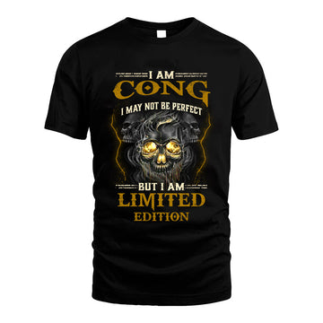 I Am Cong, I May Not Be Perfect, But I Am Limited Edition – Personalized Skull T-Shirt