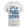 CONG HH88-K2–Personalized Name Quote T-Shirt Life Is Better With Unisex Gift