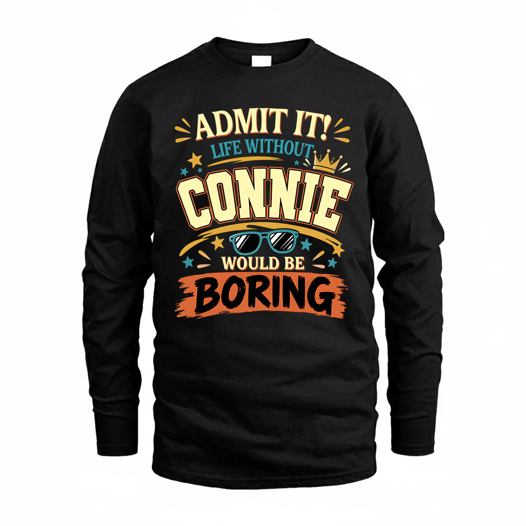 CONNIE HH F005 Life Without You Would Be Boring Funny T-Shirt