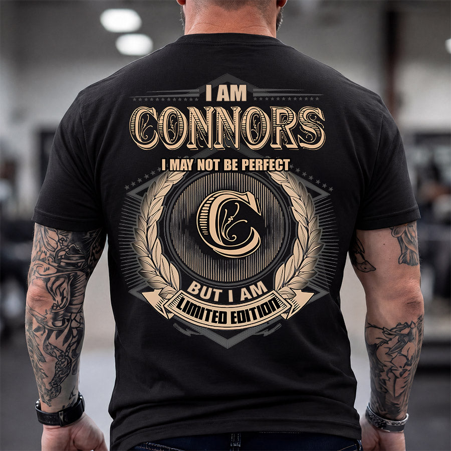 CONNORS 2K-101–Personalized Name Quote Apparel “I Am NAME May Not Be Perfect But I Am Limited Edition”